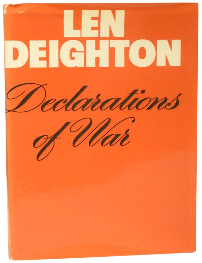 Item #75386 Declarations of War. Len DEIGHTON, born 1929.