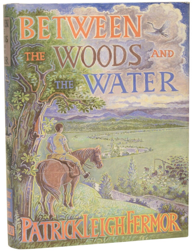 Item #75618 Between The Woods and The Water. On Foot to Constantinople from the Hook of Holland: The Middle Danube to The Iron Gates. Patrick Leigh FERMOR, John CRAXTON.