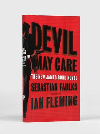 Item #75629 Devil May Care. Sebastain Faulks writing as Ian Fleming. Sebastian FAULKS, born 1953
