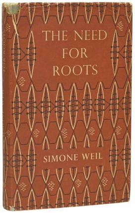 Item #75711 The Need for Roots. Prelude to a Declaration of Duties Towards Mankind. Simone WEIL,...