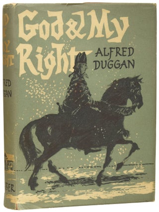 Item #75911 God and My Right. Alfred DUGGAN