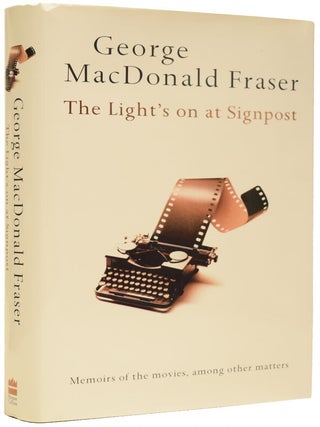 Item #76015 The Light's on At Signpost. Memoirs of the Movies, Among Other Matters. George...