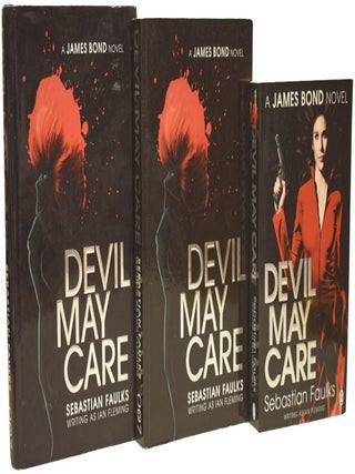 Item #76228 Devil May Care. Sebastian Faulks writing as Ian Fleming. Three first editions in...