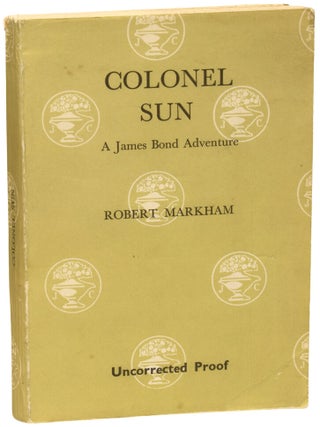 Item #76232 Colonel Sun. A James Bond Adventure. Robert MARKHAM, Kingsley AMIS, Sir