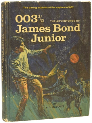 Item #76370 003&frac12;: The Adventures of James Bond Junior. R. D MASCOTT