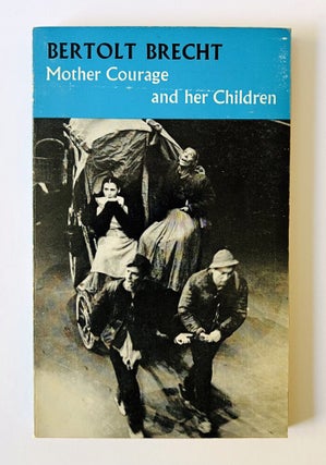 Item #76385 Mother Courage and her Children. A Chronicle of the Thirty Years War. Bertolt BRECHT,...