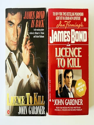 Item #76387 Licence to Kill. James Bond is Back. UK and US paperbacks. John GARDNER