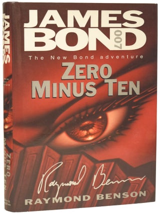 Item #76406 Zero Minus Ten (a James Bond novel). Raymond BENSON, born 1955