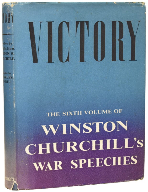 Item #76412 Victory. War Speeches by the Right Hon. Winston S. Churchill, O.M., C.H., M.P., 1945. Winston Spencer CHURCHILL, Sir, Charles EADE.