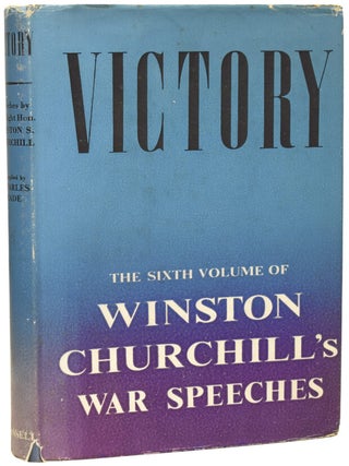 Item #76412 Victory. War Speeches by the Right Hon. Winston S. Churchill, O.M., C.H., M.P., 1945....
