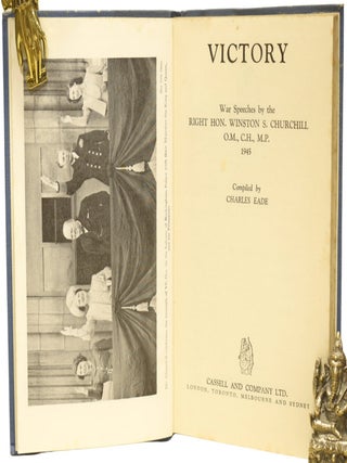 Victory. War Speeches by the Right Hon. Winston S. Churchill, O.M., C.H., M.P., 1945.