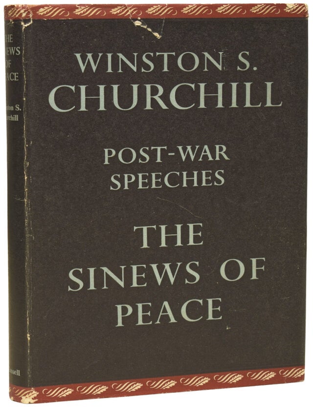 Item #76414 The Sinews of Peace. Post-War Speeches. Winston Spencer CHURCHILL, Sir, Randolph S. CHURCHILL.