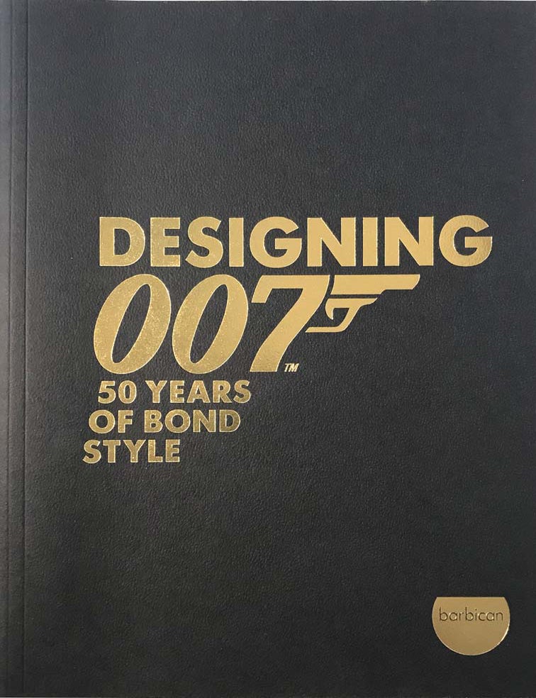 Item #76415 Designing 007. 50 Years of Bond Style. Ian Fleming / Bondiana, BARBICAN, Bronwyn EON PRODUCTIONS. Cosgrave, Lindy Hemming, Neil McConnon.
