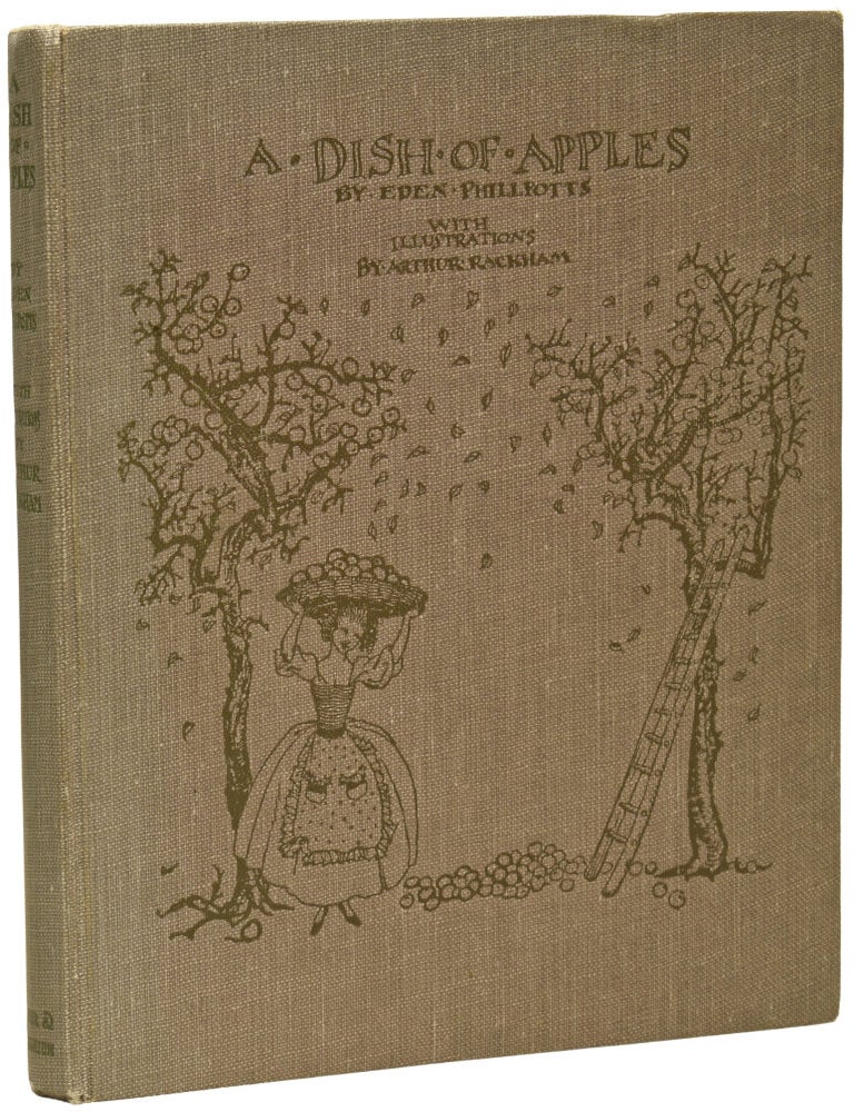 Item #76482 A Dish of Apples. With illustrations by Arthur Rackham. Eden PHILLPOTTS, Arthur RACKHAM.